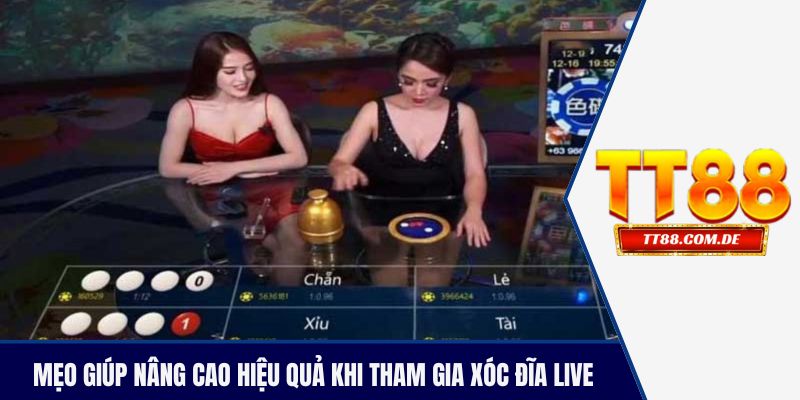 Mẹo giúp nâng cao hiệu quả khi tham gia xóc đĩa live